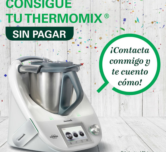 CONSIGUE TU Thermomix® 
